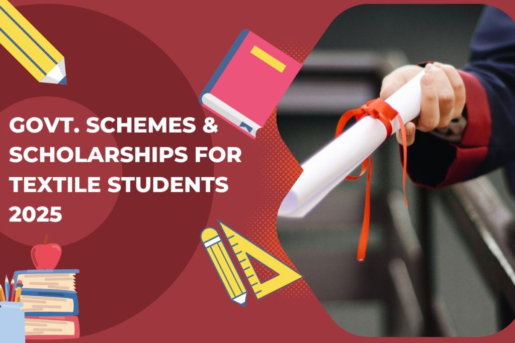 Govt. Schemes & Scholarships for Textile Students 2025 List
