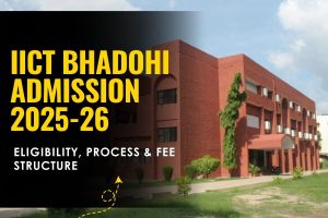 IICT Bhadohi Admission 2025-26 : Eligibility, Process & Fee Structure