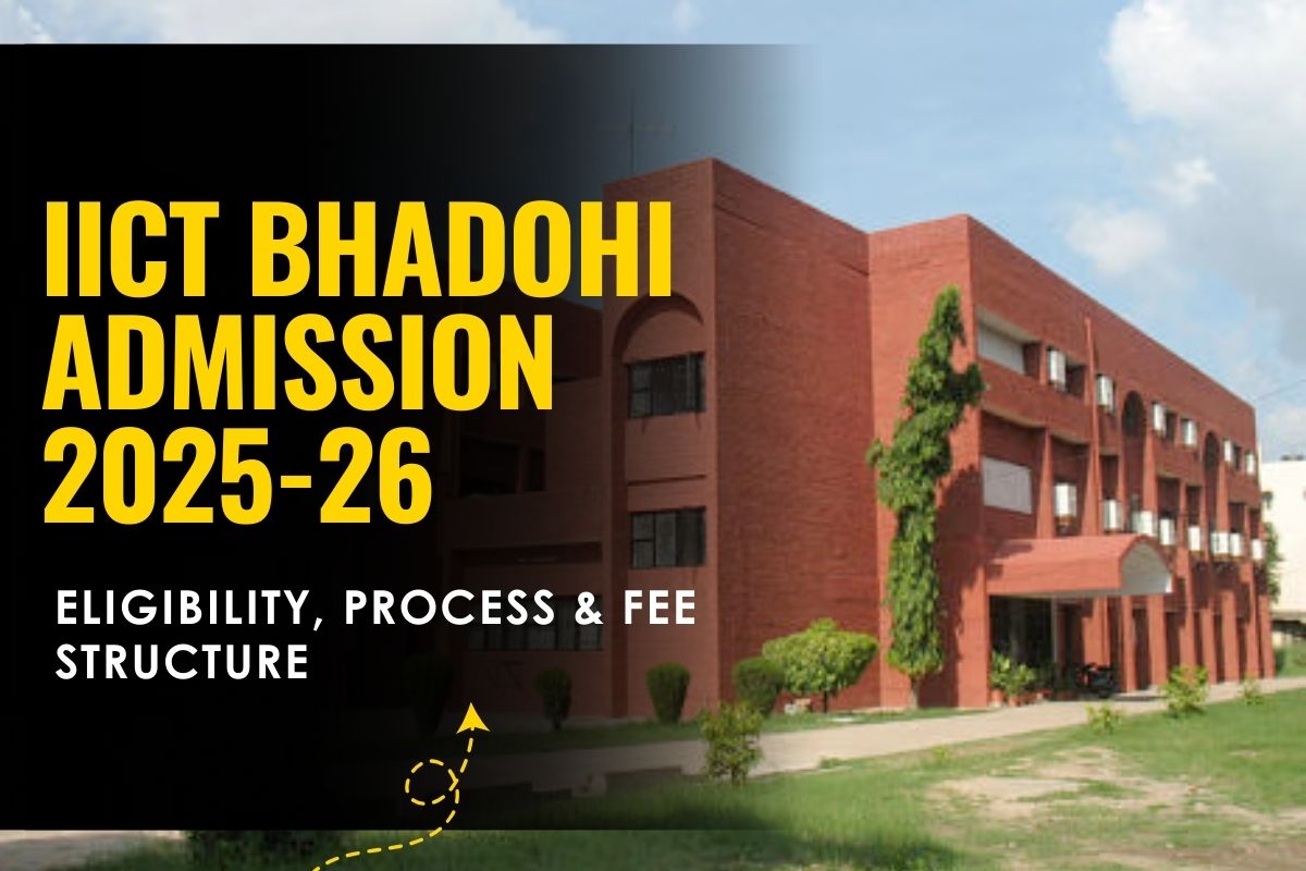 IICT Bhadohi Admission 2025-26 : Eligibility, Process & Fee Structure