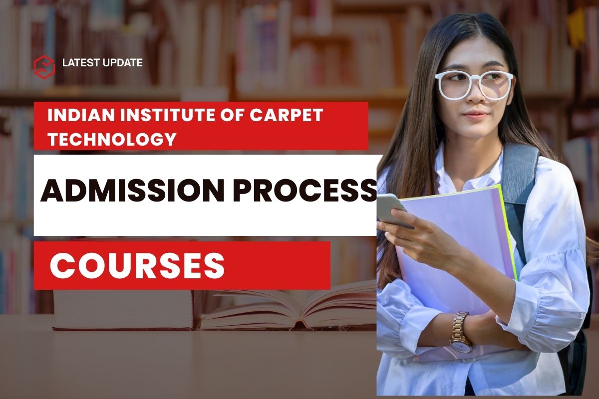 Indian Institute of Carpet Technology - Admission Process & Courses