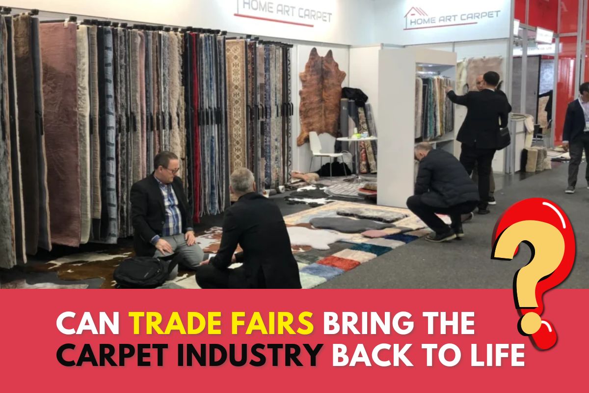 Can Trade Fairs Bring the Carpet Industry Back to Life